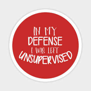 In My Defense I Was Left Unsupervised Magnet